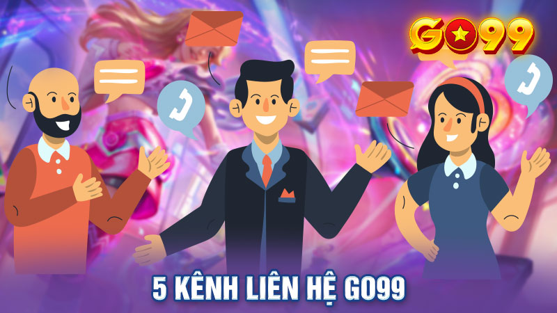 5 kênh liên hệ với Go99 phổ biến nhất