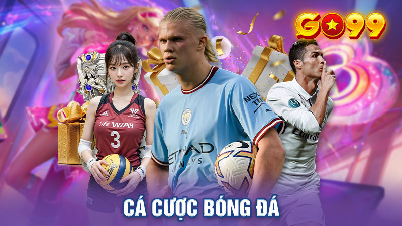 Cá Cược Bóng Đá - Game Thể Thao Vua Tại Nhà Cái Go99