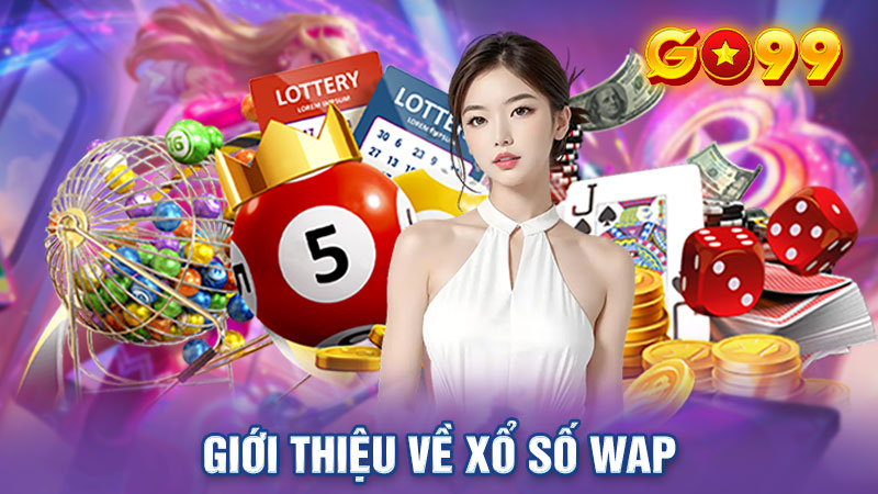 Giới thiệu về xổ số Wap