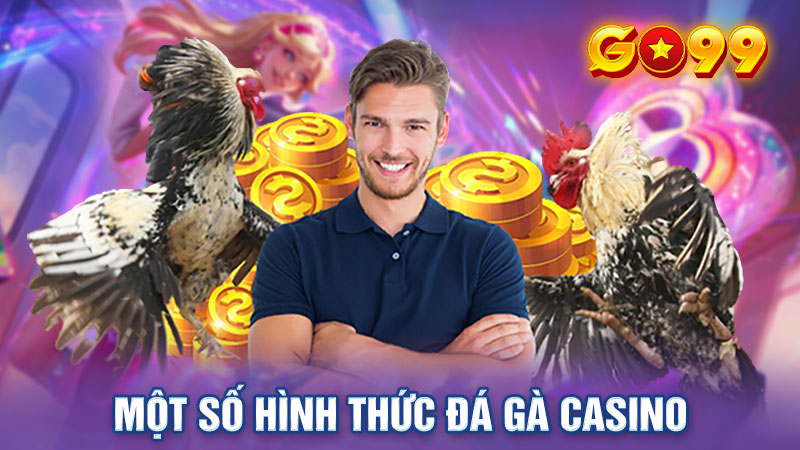 Một số hình thức giải trí được ưa chuộng tại đá gà casino